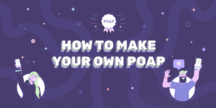 Comment faire votre propre POAP